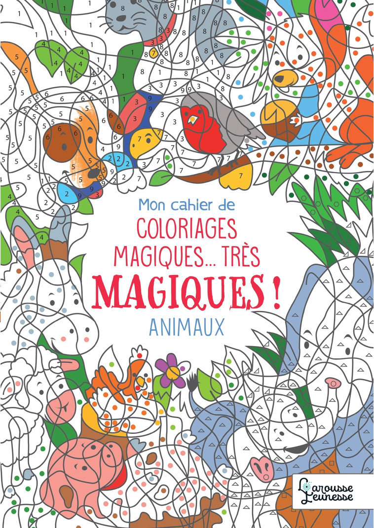 MON CAHIER DE COLORIAGES MAGIQUES, TRES MAGIQUES ! LES ANIMAUX - Alain Boyer - LAROUSSE