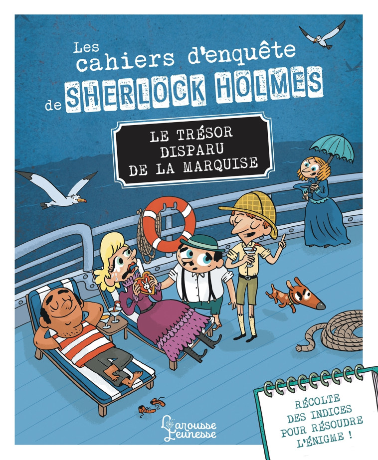 LES CAHIERS D'ENQUETE DE SHERLOCK HOLMES - LE TRESOR DISPARU DE LA MARQUISE - Sandra Lebrun - LAROUSSE