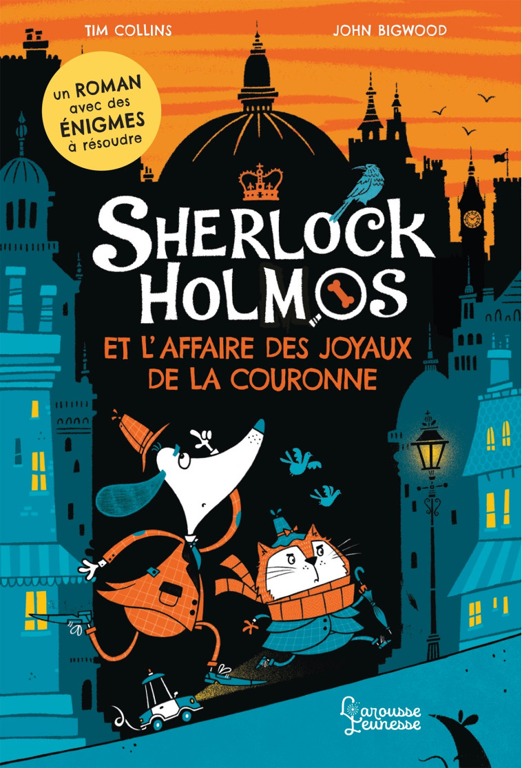 SHERLOCK HOLMOS ET L'AFFAIRE DES JOYAUX DE LA COURONNE - Tim Collins - LAROUSSE