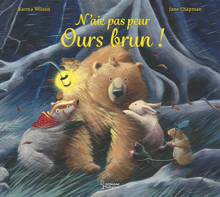 N'AIE PAS PEUR OURS BRUN ! -  Karma Wilson - LAROUSSE