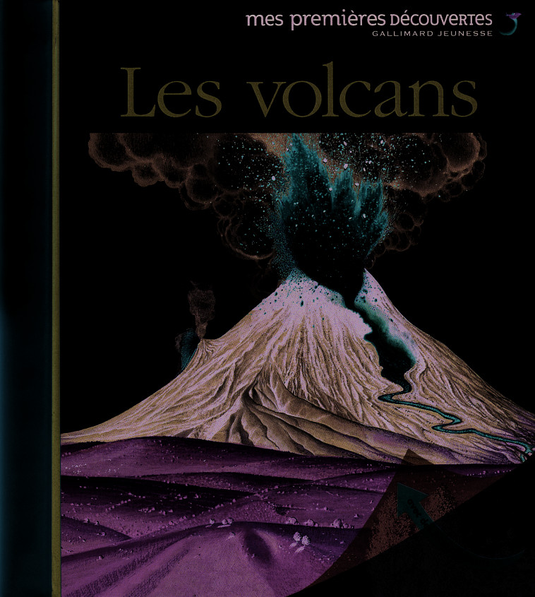 Les volcans -  Collectif, Daniel Moignot, Sylvaine Peyrols, Christian Broutin - GALLIMARD JEUNE