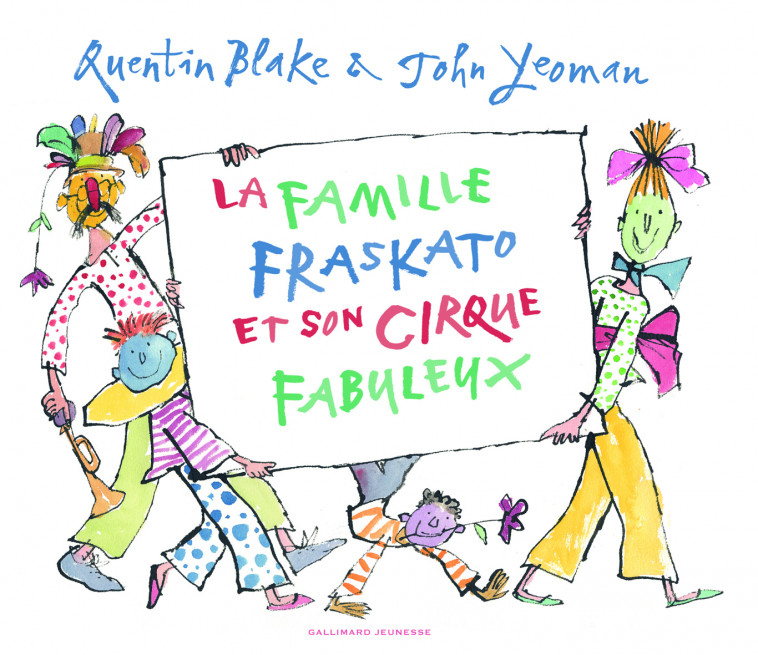 La famille Fraskato et son cirque fabuleux - John Yeoman, Quentin Blake, Jean-François Ménard - GALLIMARD JEUNE