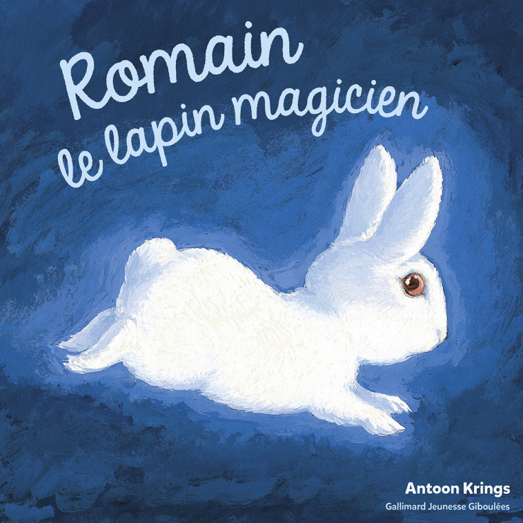 Romain le lapin magicien - ANTOON KRINGS - GALL JEUN GIBOU