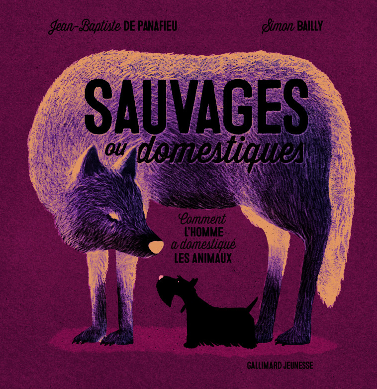 Sauvages ou domestiques - Jean-Baptiste de Panafieu, Simon Bailly - GALLIMARD JEUNE