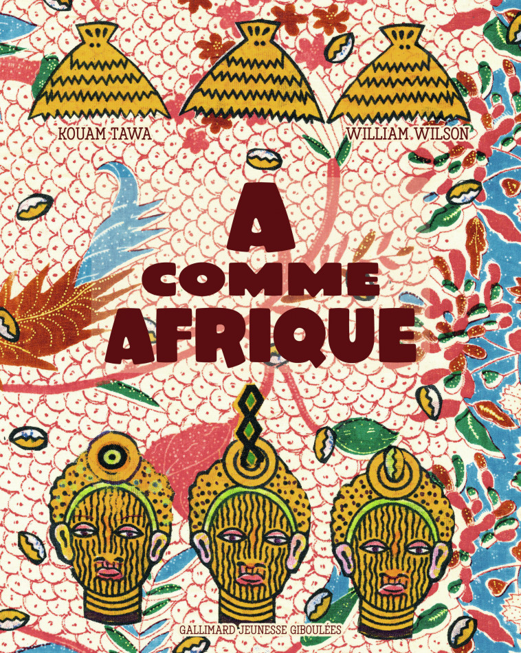 A comme Afrique - Kouam Tawa, William Wilson - GALL JEUN GIBOU