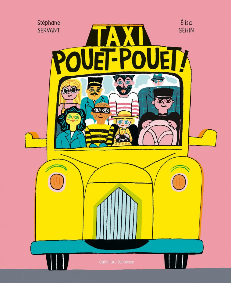 Taxi Pouet-Pouet ! - Stéphane Servant, Elisa Gehin - GALLIMARD JEUNE