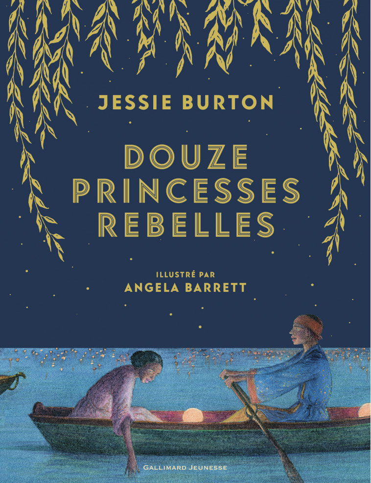 Douze princesses rebelles - Jessie Burton, Angela Barrett, Diane Menard - GALLIMARD JEUNE