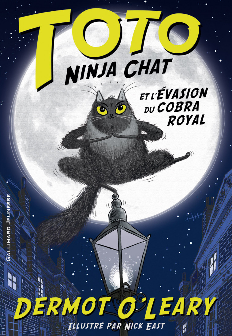 Toto Ninja chat et l'évasion du cobra royal - Dermot O'Leary, Nick East, Karine Chaunac - GALLIMARD JEUNE