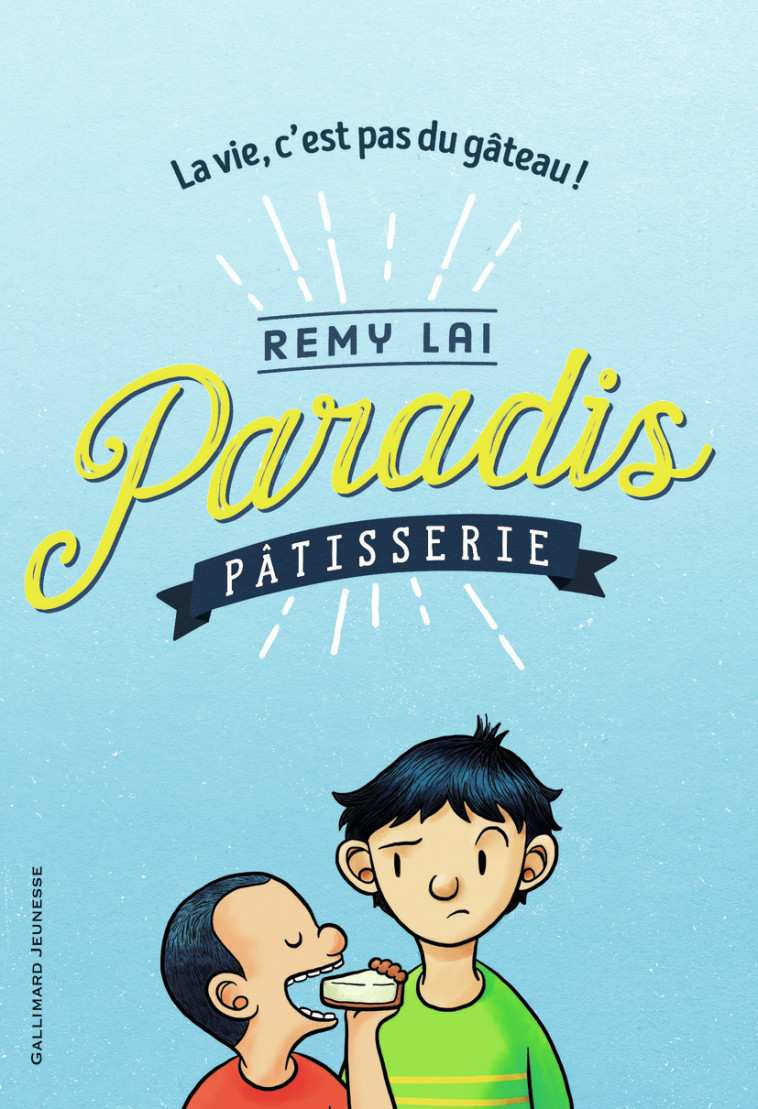 Paradis Pâtisserie - Remy Lai, Marie Leymarie - GALLIMARD JEUNE