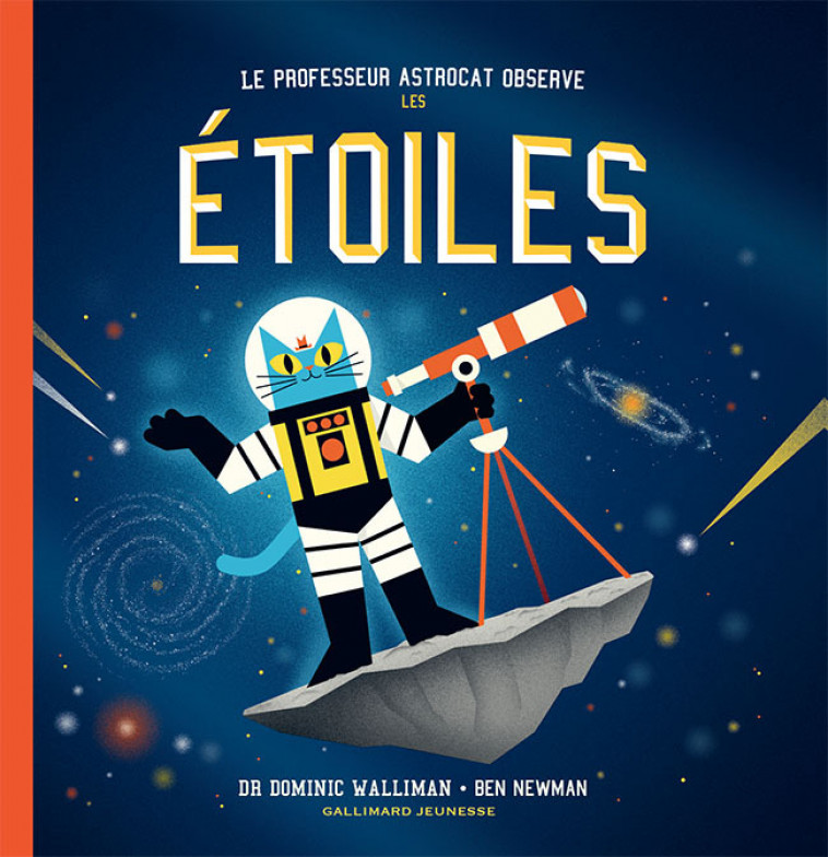 Le professeur Astrocat observe les étoiles - Dominic Walliman, Ben Newman - GALLIMARD JEUNE