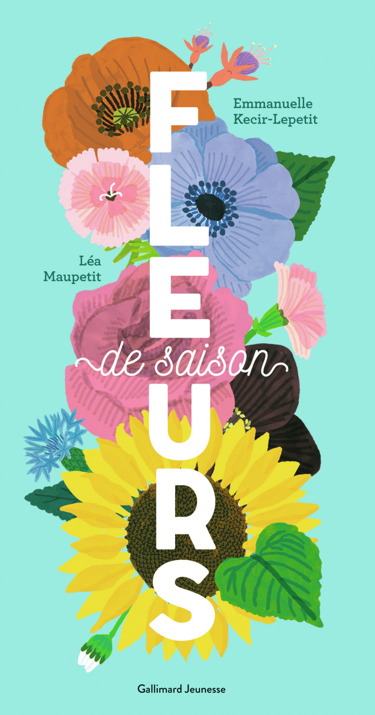 Fleurs de saison - Emmanuelle Kecir-Lepetit, Lea Maupetit - GALLIMARD JEUNE