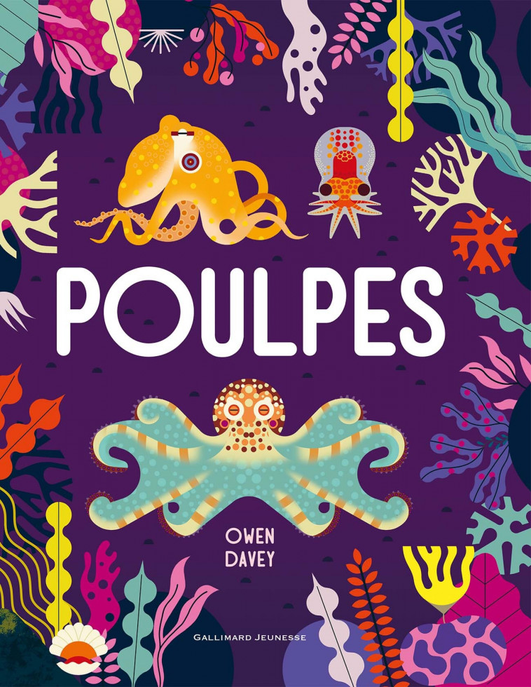 Poulpes - Owen Davey, Bérengère Viennot - GALLIMARD JEUNE