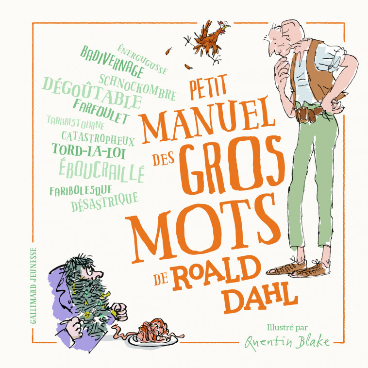 Petit manuel des gros mots de Roald Dahl - Roald DAHL, Quentin Blake, Jean-François Ménard - GALLIMARD JEUNE