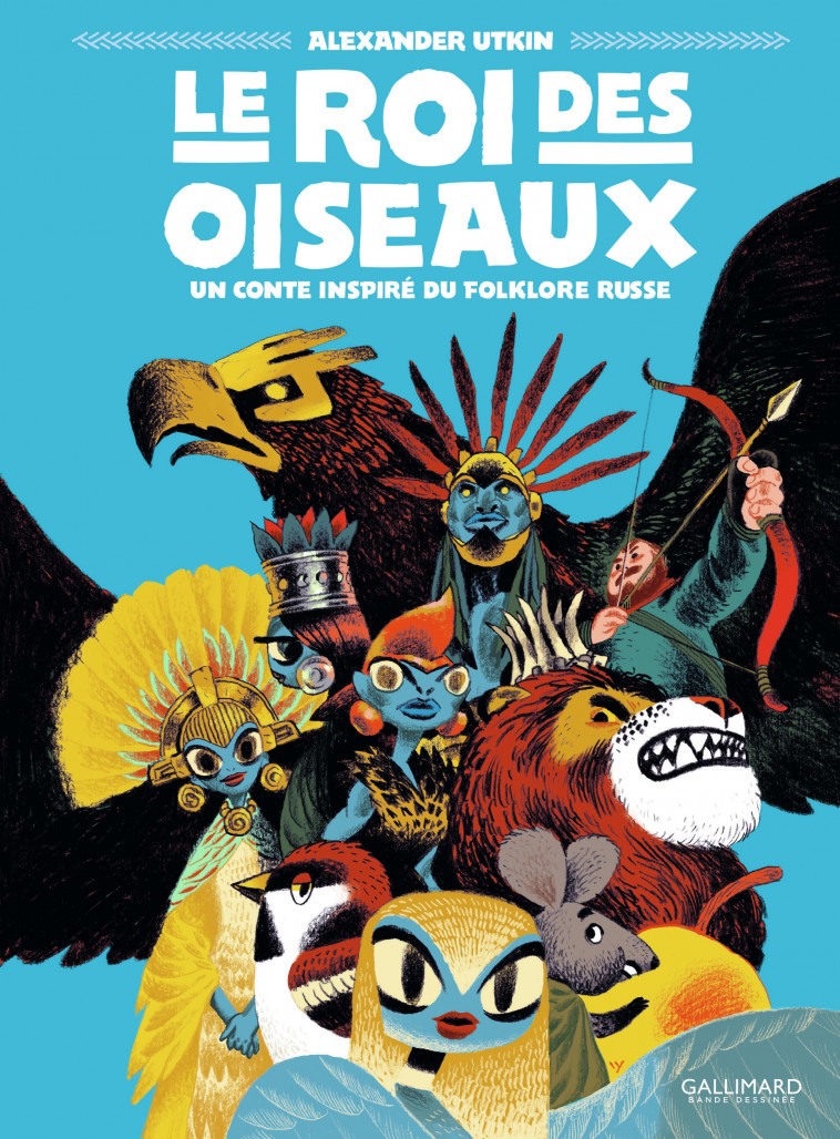 Le Roi des oiseaux - Alexander Utkin, Emmanuelle Casse-Castric - GALLIMARD BD