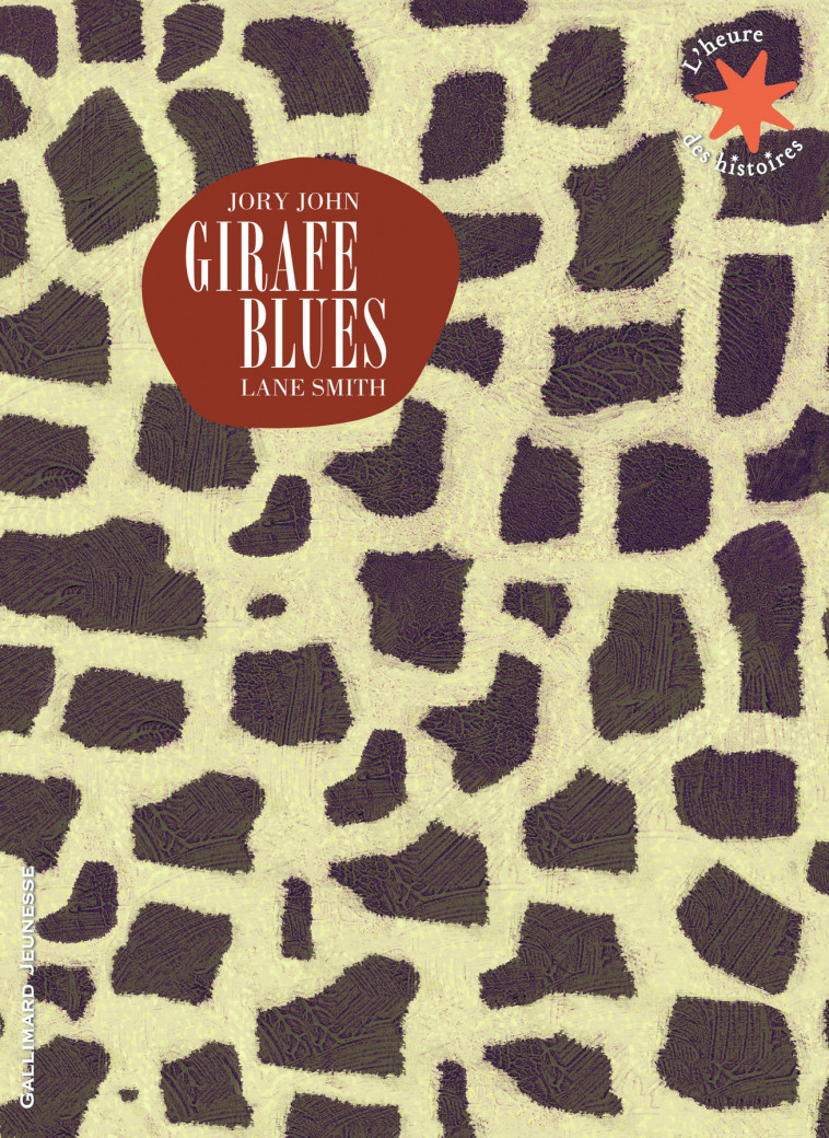 Girafe blues - Lane Smith, Jory John - GALLIMARD JEUNE