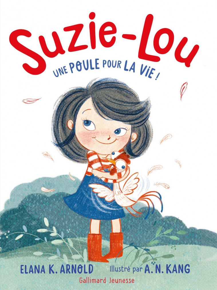 Une poule pour la vie ! - Elana K. Arnold, A. N. Kang, Vanessa Rubio-Barreau - GALLIMARD JEUNE