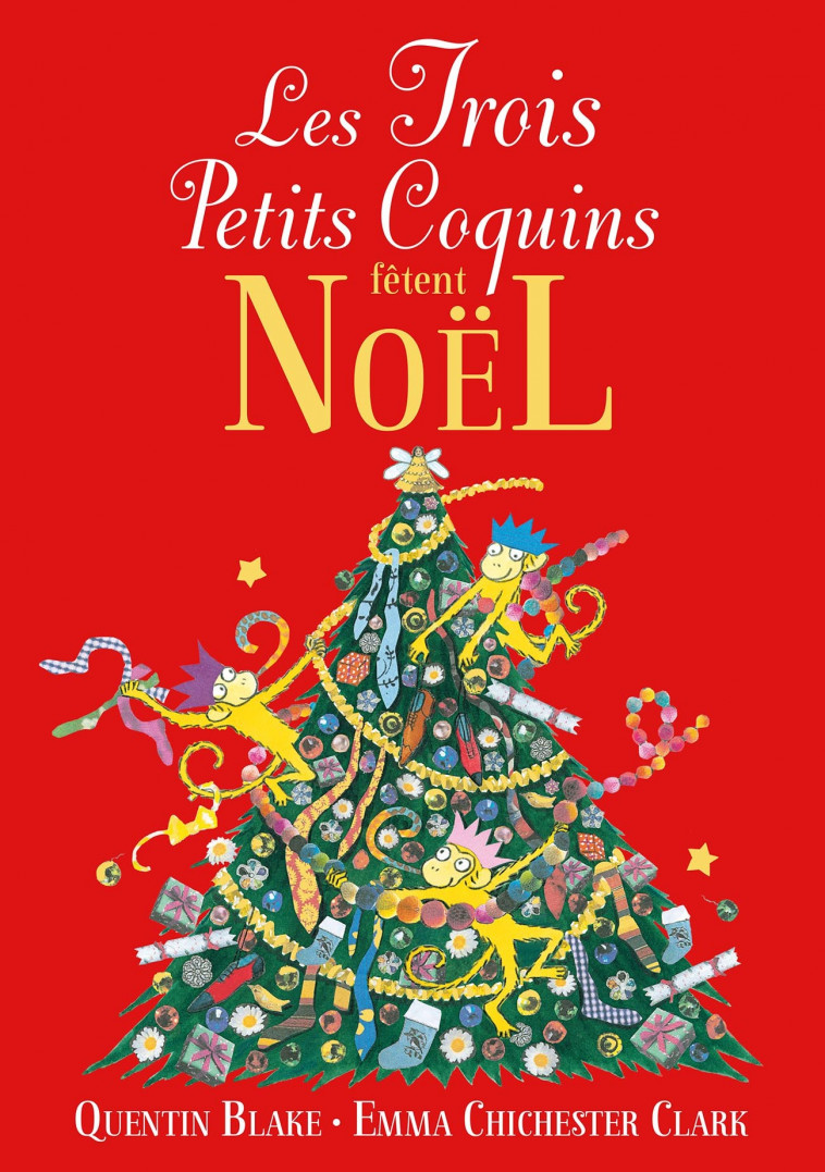 Les Trois Petits Coquins fêtent Noël - Quentin Blake, Emma Chichester Clark, Marie Ollier - GALLIMARD JEUNE