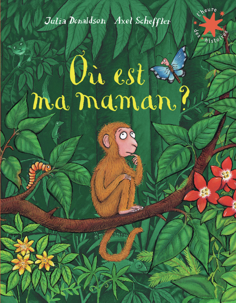 Où est ma maman ? - Julia Donaldson, Axel Scheffler, Catherine Gibert - GALLIMARD JEUNE