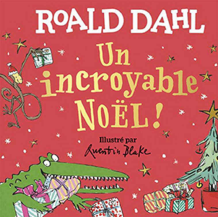 Un incroyable Noël ! - Roald DAHL, Quentin Blake,  Gallimard Jeunesse - GALLIMARD JEUNE