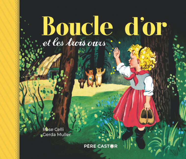 Boucle d'or et les trois ours - Rose Celli, Gerda Muller - PERE CASTOR