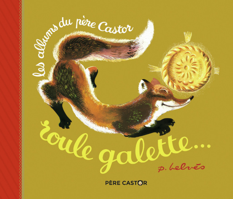 Roule galette... - Natha Caputo, Pierre Belvès - PERE CASTOR