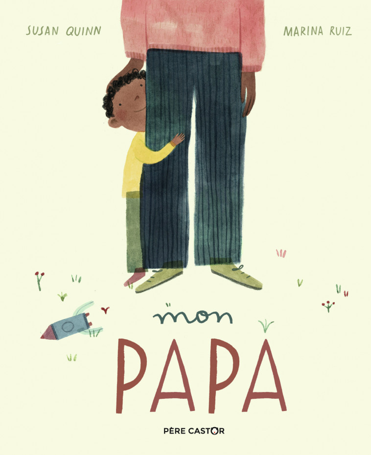 Mon papa - Susan Quinn, Marina Ruiz - PERE CASTOR