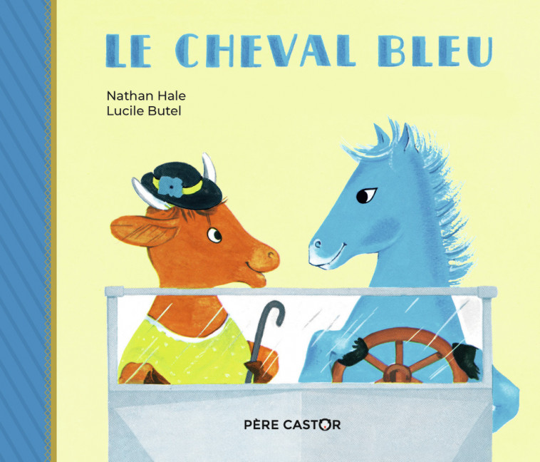 Le Cheval bleu - Lucile Butel, Nathan Hale - PERE CASTOR