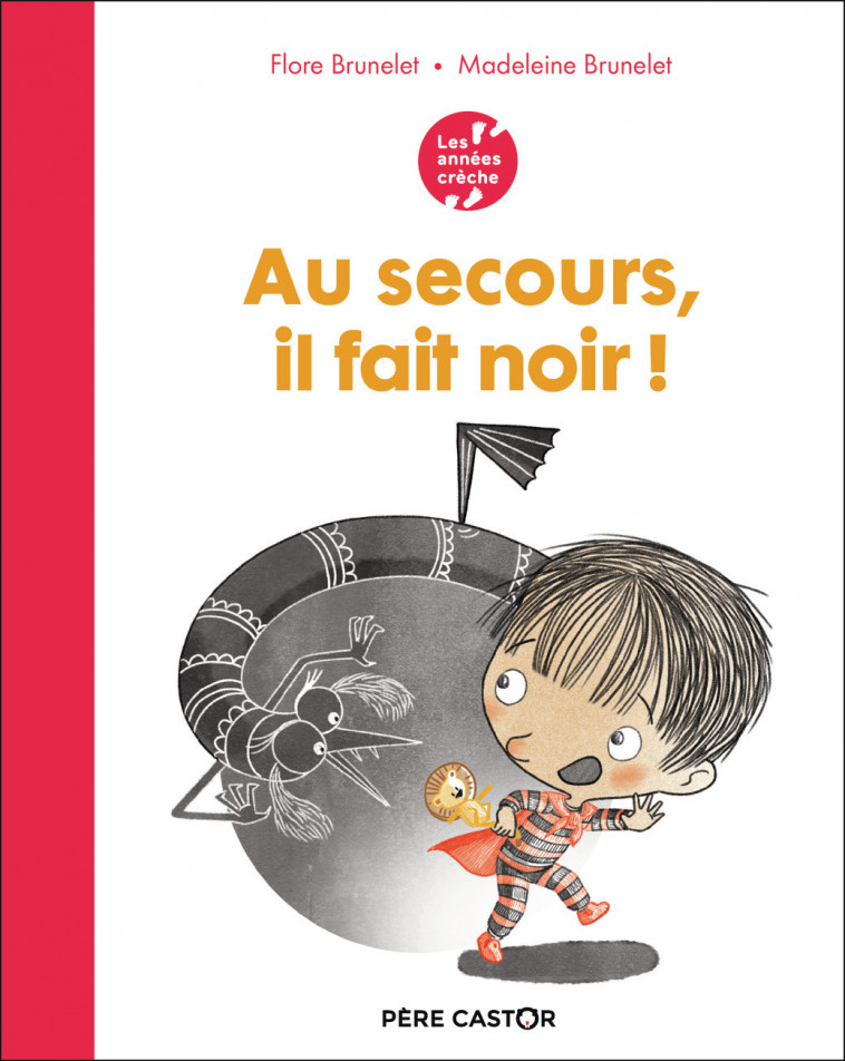 Les années crèche - Au secours, il fait noir ! - Flore Brunelet, Madeleine Brunelet - PERE CASTOR