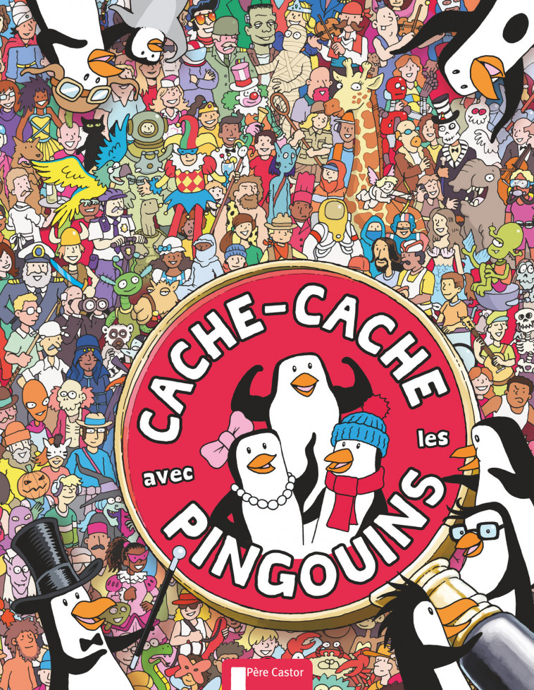 Cache-cache avec les pingouins - Sophie Schrey, Chuck Whelon - PERE CASTOR