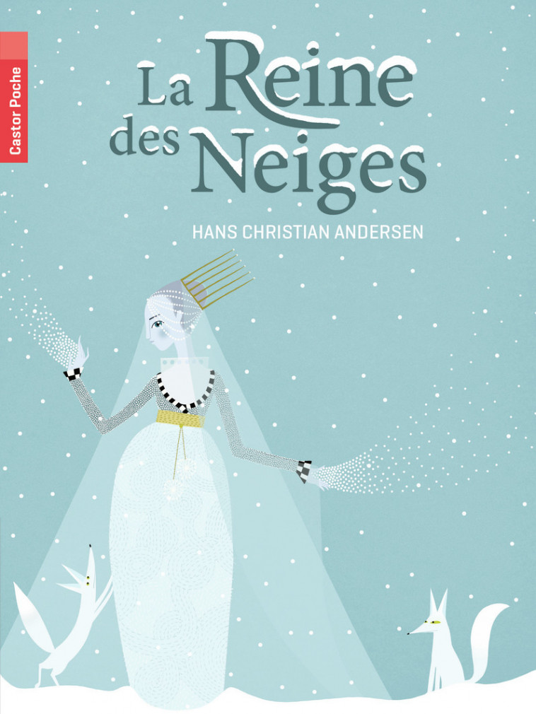 La Reine des Neiges - Hans Christian Andersen, Charlotte Gastaut, Ernest Grégoire, Louis Moland - PERE CASTOR