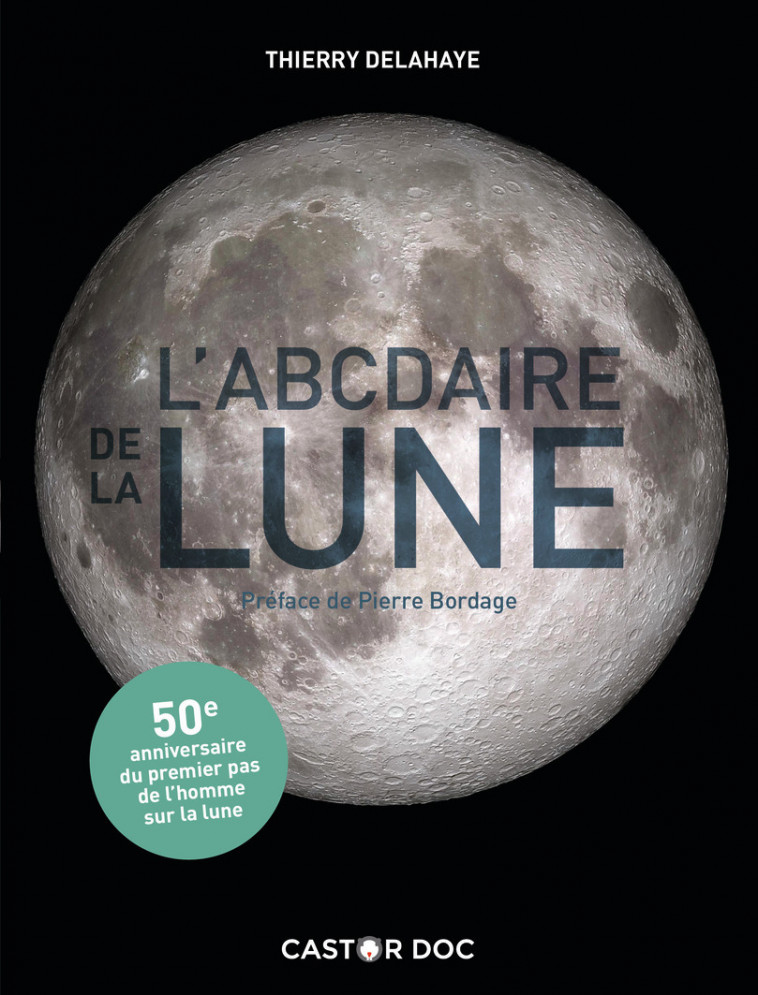 L'ABCdaire de la Lune - Thierry Delahaye, Pierre Bordage - PERE CASTOR