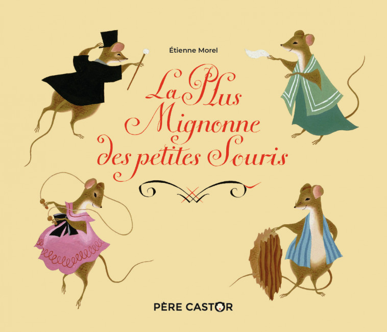 La Plus Mignonne des Petites Souris - Étienne Morel - PERE CASTOR