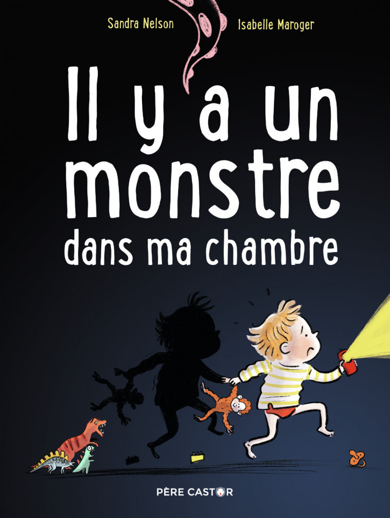 Il y a un monstre dans ma chambre - Sandra Nelson, Isabelle Maroger - PERE CASTOR