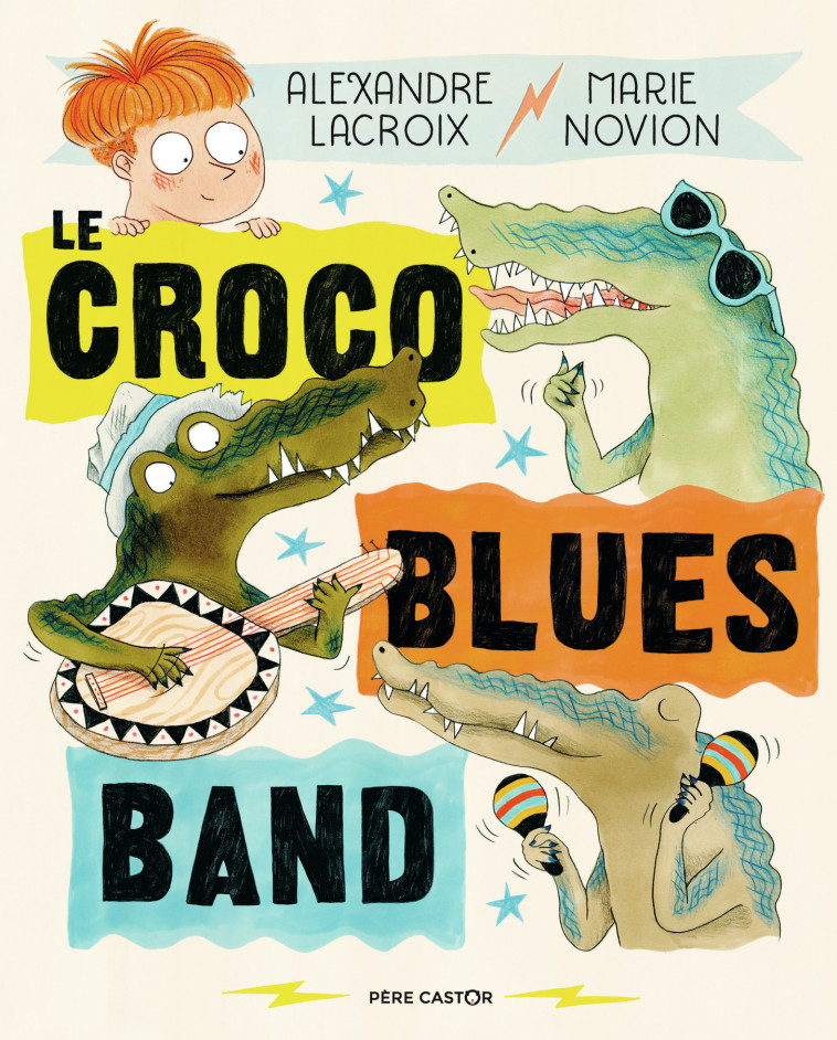 Le Croco Blues Band - Marie Novion, Alexandre Lacroix - PERE CASTOR