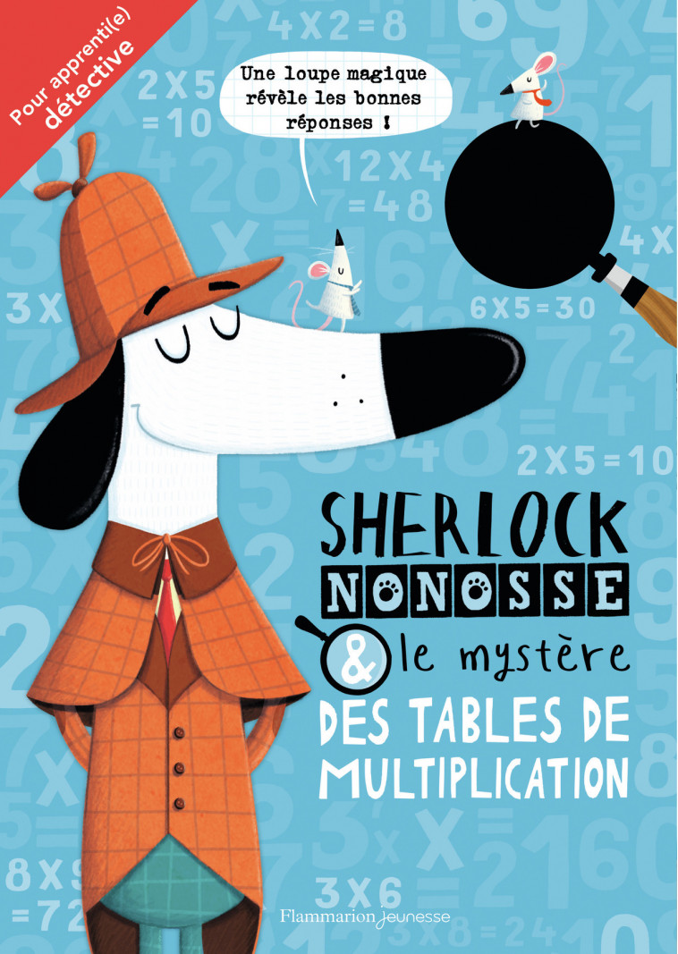 Sherlock Nonosse et le mystère des tables de multiplication - Jonny Marx, John Bigwood, Céline Bénet - PERE CASTOR