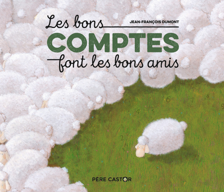 Les bons comptes font les bons amis - Jean-François Dumont - PERE CASTOR