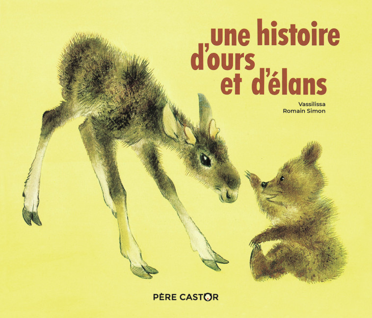 Une histoire d'ours et d'élans -  Vassilissa, Romain Simon - PERE CASTOR