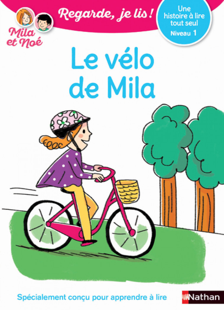 Le vélo de Mila - Niveau 1 Regarde, je lis ! Une histoire à lire tout seul - Éric Battut, Marion Piffaretti - NATHAN