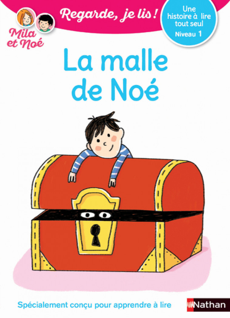 La Malle de Noé - Niveau 1 - Regarde je lis ! Une histoire a lire tout seul - Éric Battut, Marion Piffaretti - NATHAN