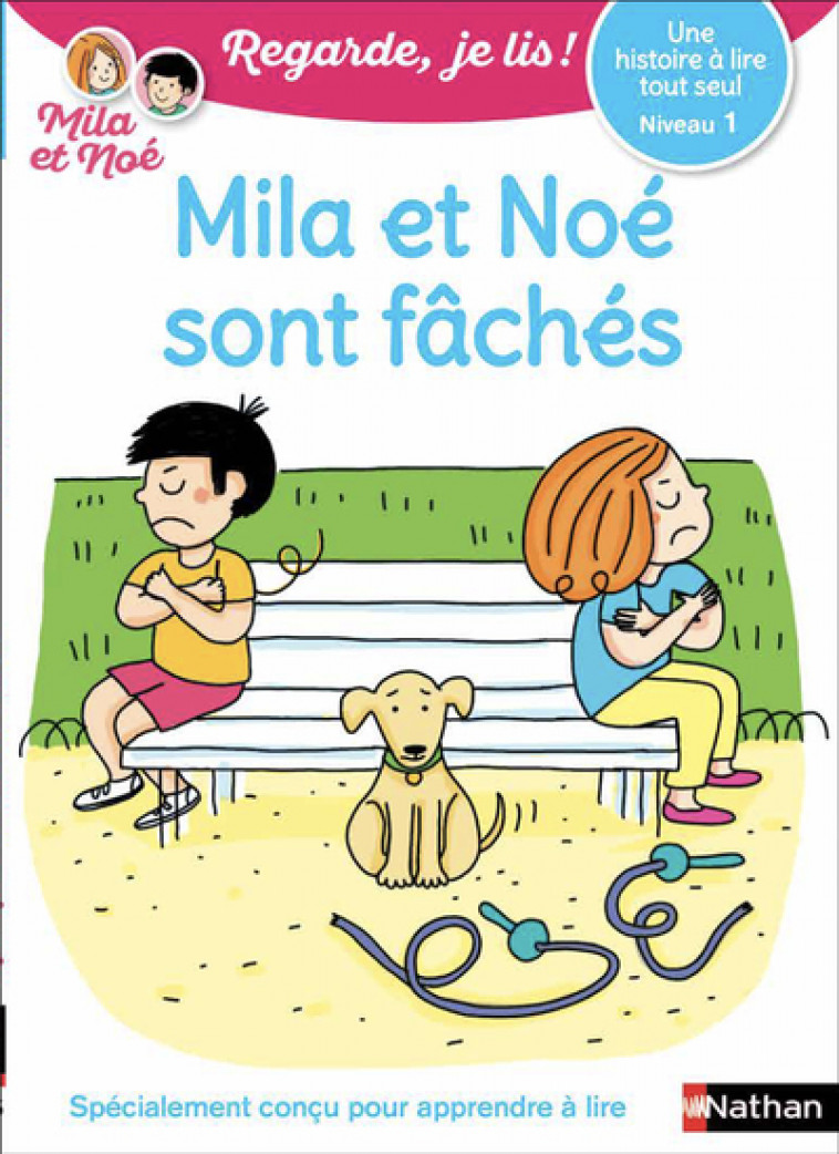 Une histoire à lire tout seul : Mila et Noé sont fâchés - Niveau 1 - Éric Battut, Nathalie Desforges - NATHAN