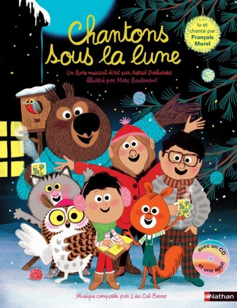 Chantons sous la lune + cd - Astrid Desbordes, Marc Boutavant, Lisa Cat-Berro, François Morel, Lisa Cat-Berro - NATHAN