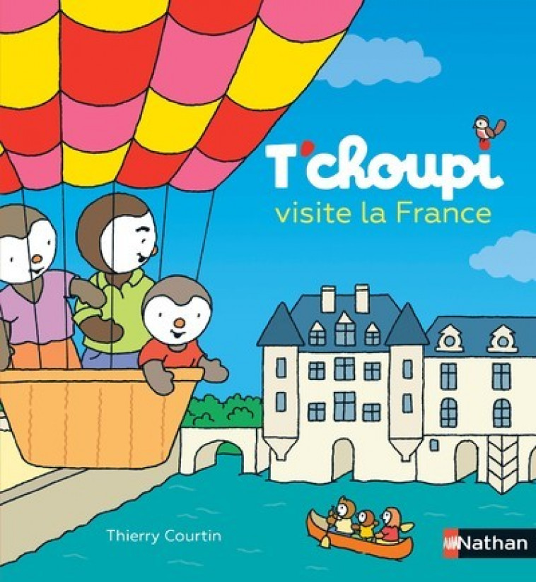 T'choupi visite la France - Thierry Courtin - NATHAN