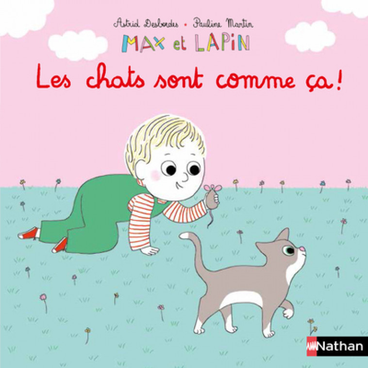 Les chats sont comme ça ! - Astrid Desbordes, Pauline Martin - NATHAN