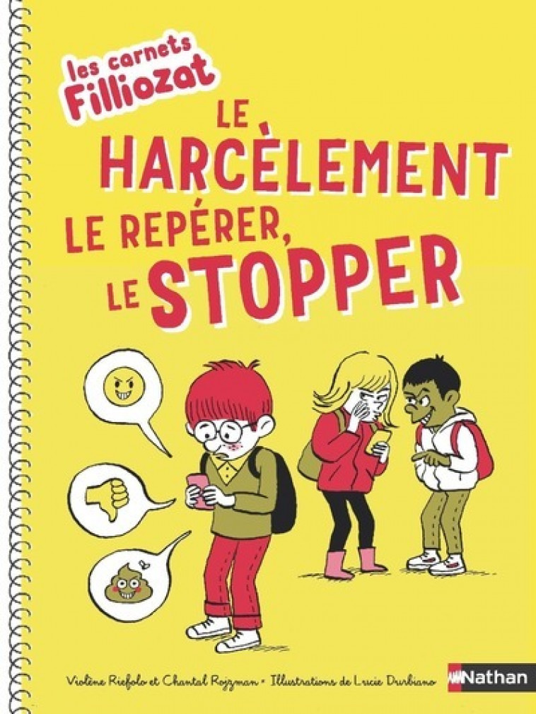 Les carnets Filliozat - Le harcèlement, le repérer, le stopper - Isabelle Filliozat, Chantal Rojzman, Violène Riefolo, Lucie Durbiano - NATHAN