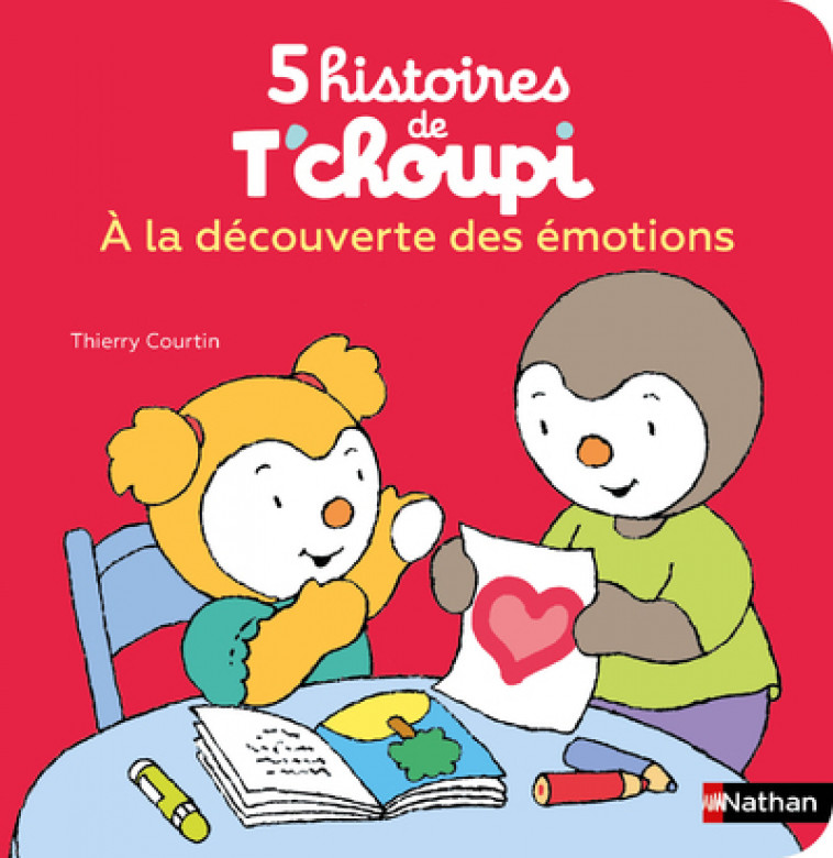 5 histoires de T'choupi - A la découverte des émotions - Thierry Courtin - NATHAN