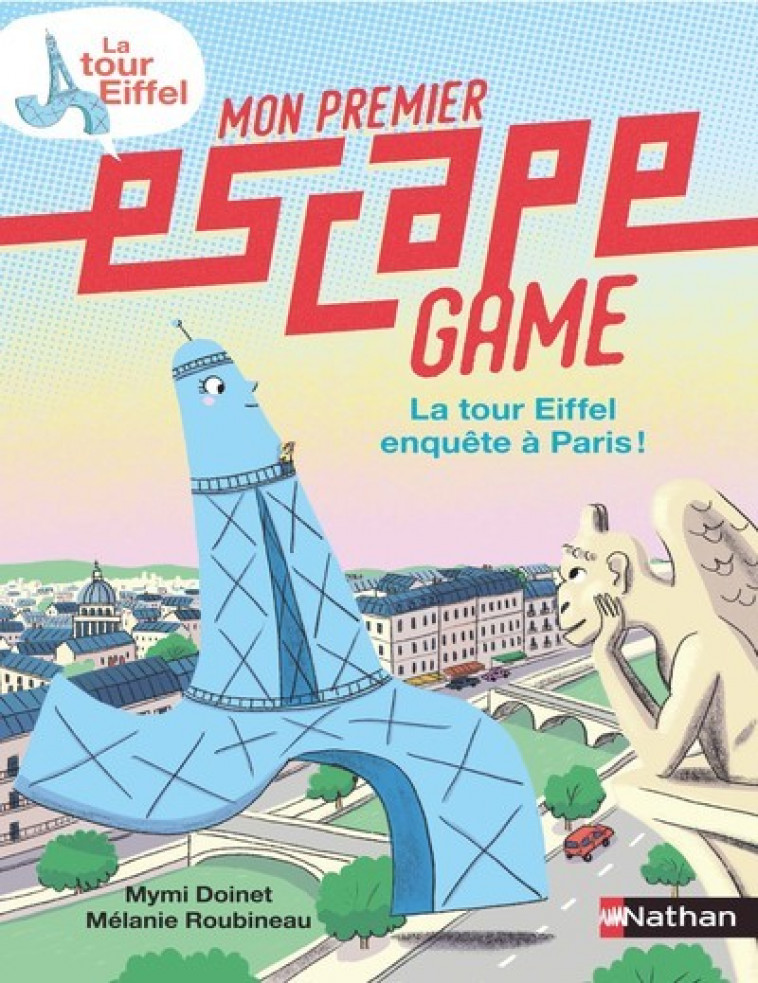 Mon premier escape game - La tour Eiffel enquête à Paris ! - Mymi Doinet, Mélanie Roubineau - NATHAN