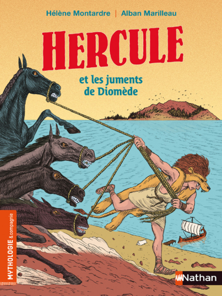 Hercule et les juments de Diomède - Hélène Montarde, Alban Marilleau - NATHAN