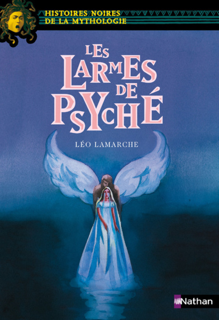 Les Larmes de Psyché - Marie-Thérèse Davidson, Léo Lamarche, Élène Usdin - NATHAN