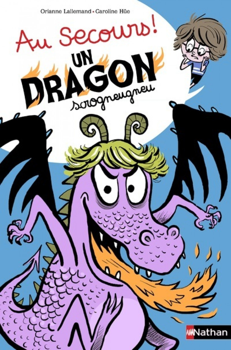 Au secours ! Un dragon Scrogneugneu - Caroline Hüe, Orianne Lallemand - NATHAN