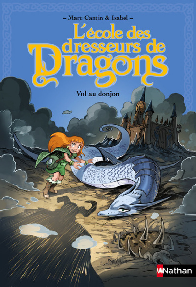 L'Ecole des dresseurs de dragons 2: Vol au donjon - Marc Cantin, Isabel Isabel, Paul Drouin - NATHAN